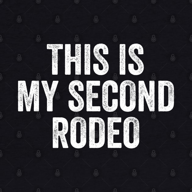 This is my second rodeo by Sarjonello